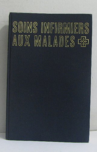 Soins infirmiers aux malades tome I book