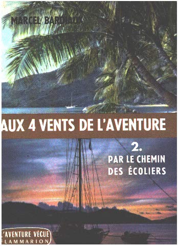 Aux 4 vents de l'aventure - 2 : par le chemin des écoliers book