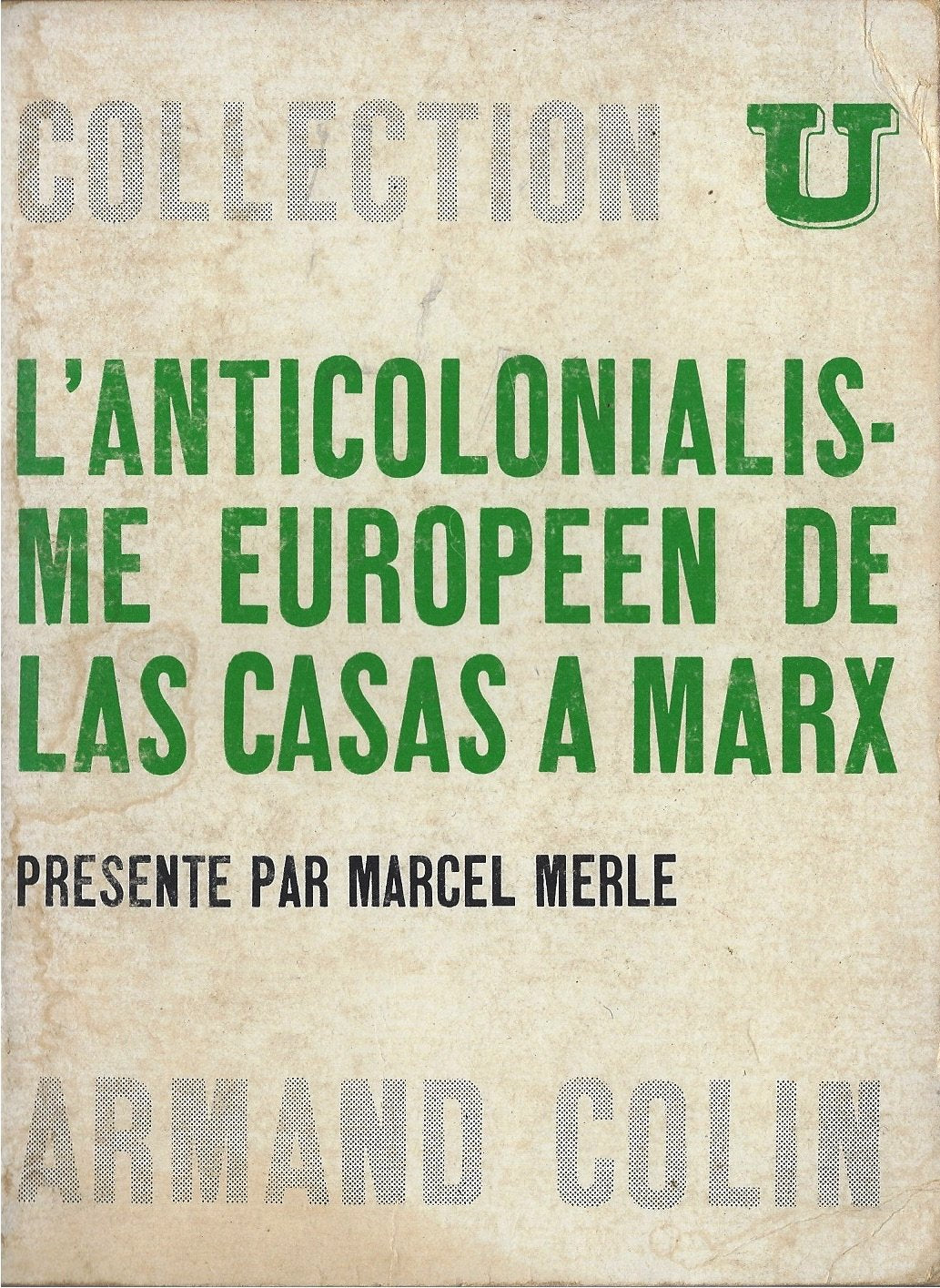 Merle marcel - L anticolonialisme européen de las casas a marx book