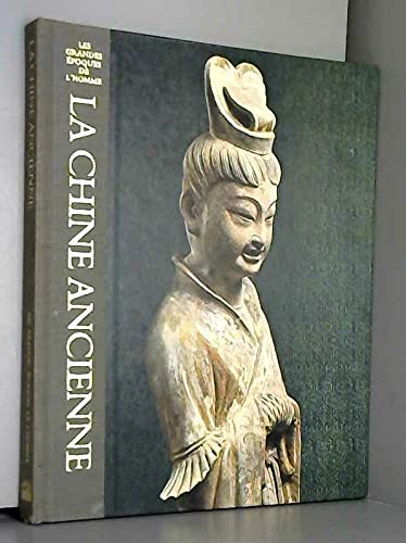 LES GRANDES EPOQUES DE L'HOMME : LA CHINE ANCIENNE book