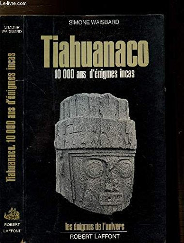 Tiahuanaco 10 000 ans d'énigmes incas book