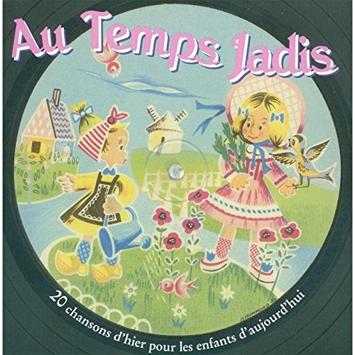 Temps Jadis, Au - Chansons D'hier Pour Les Enfants Children & Young People