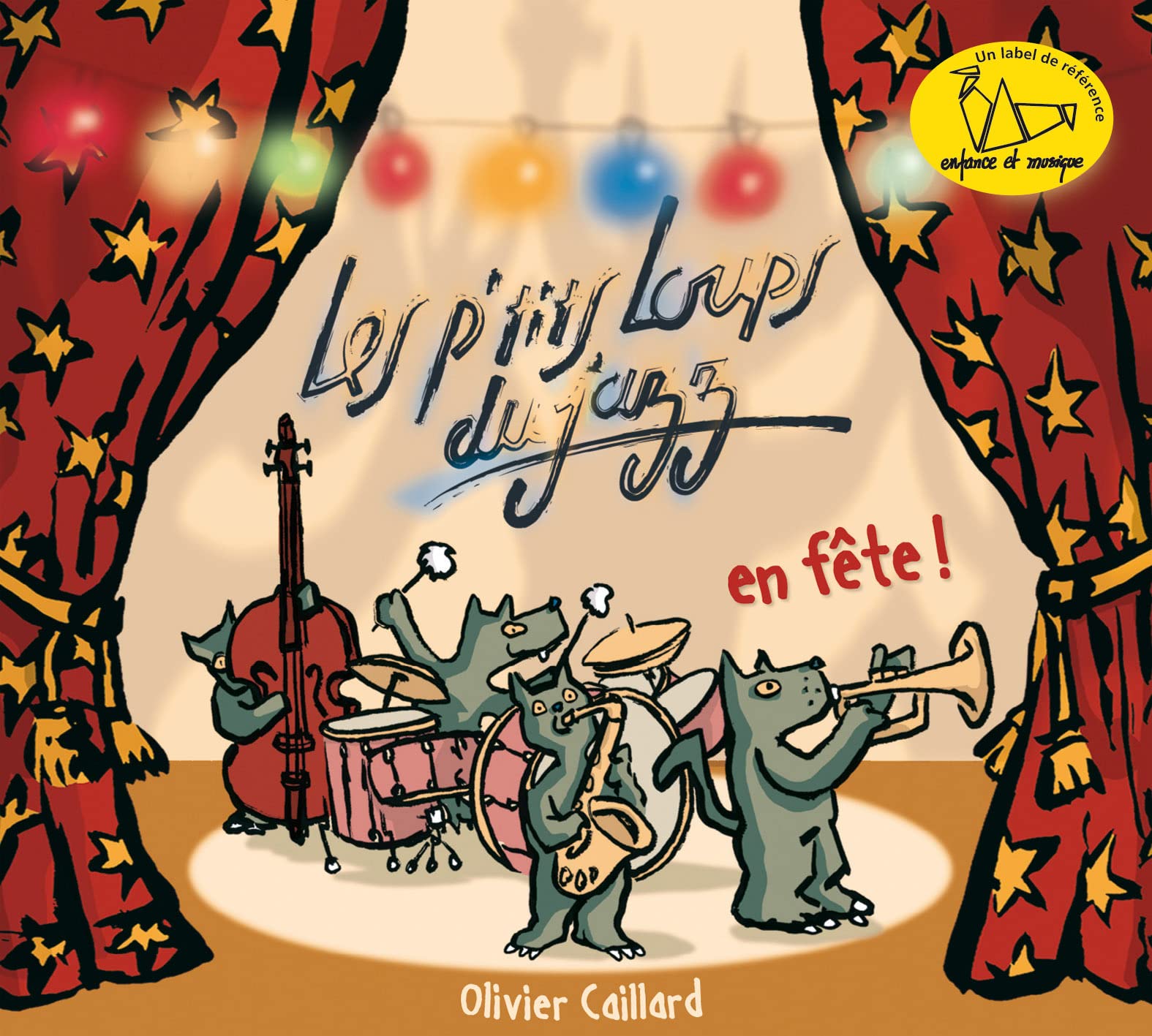 Olivier Caillard - Les P Tits Loups Du Jazz En Fete Children & Young People