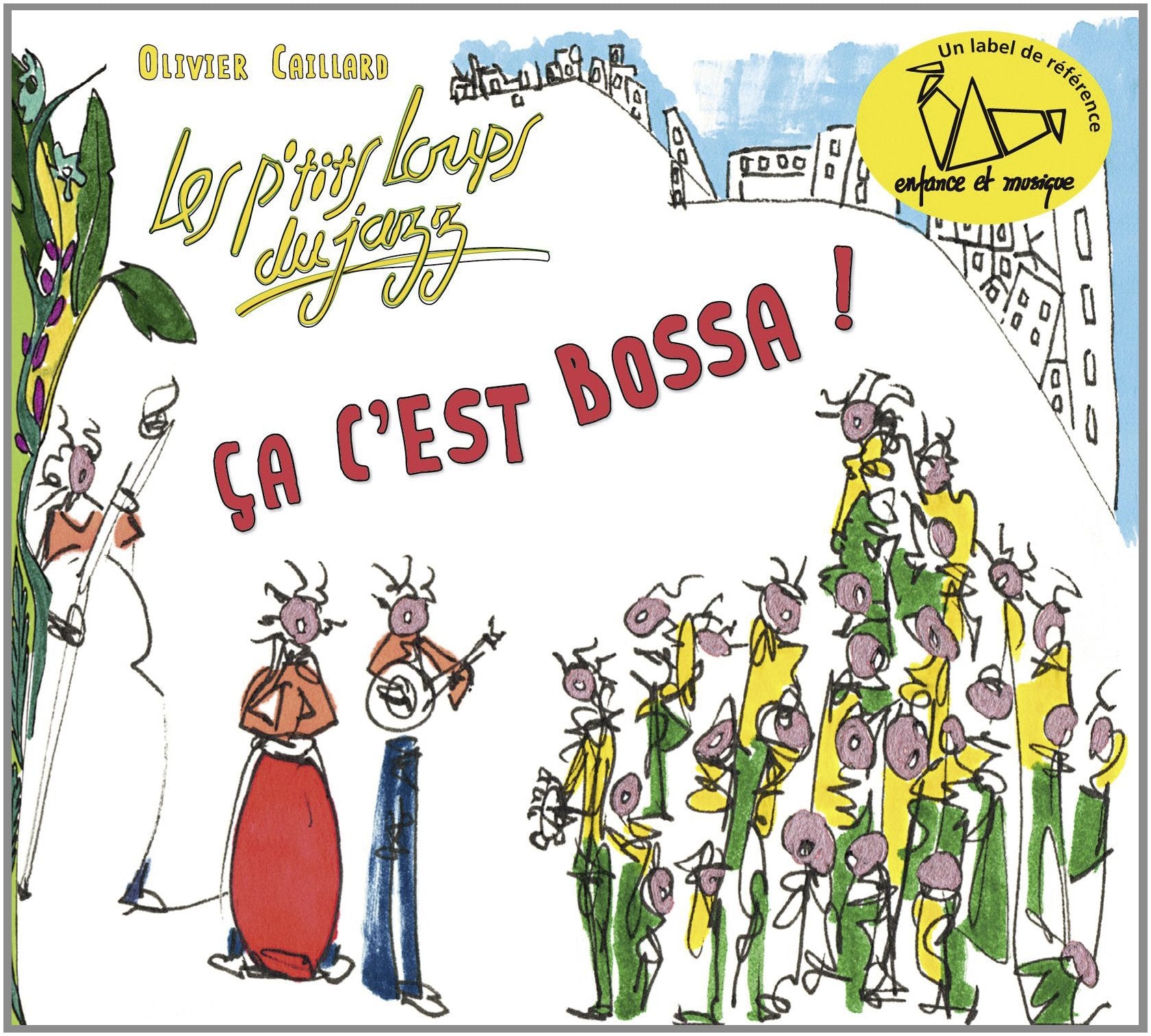 Olivier Caillard - P'tits Loups Du Jazz/Ca C'est Bossa Music