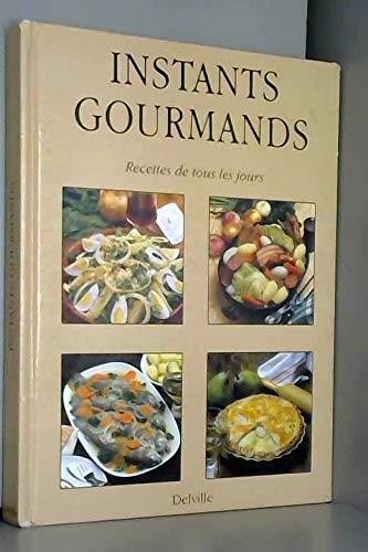 INSTANTS GOURMANDS: Recettes de tous les jours book
