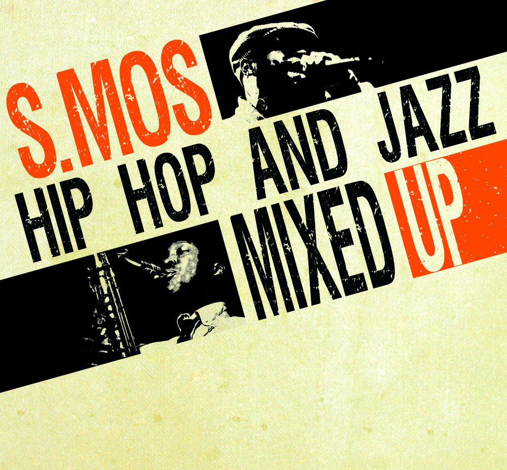 S.Mos Hip Hop and Jazz Mixed Up cd
