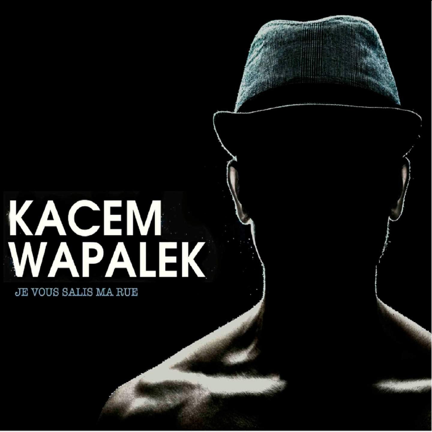 Kacem Wapalek "Je Vous Salis Ma Rue" Rap & Hip-Hop