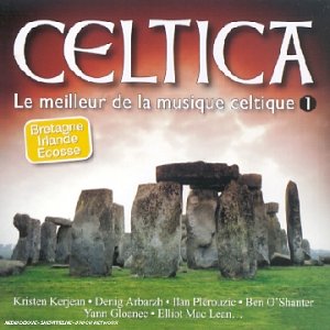 Celtica - Le Meilleur De La Musique Celtique 1 World Music