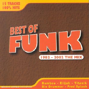 Best Of Funk 1982-2002 The Mix Funk, R&B & Soul
