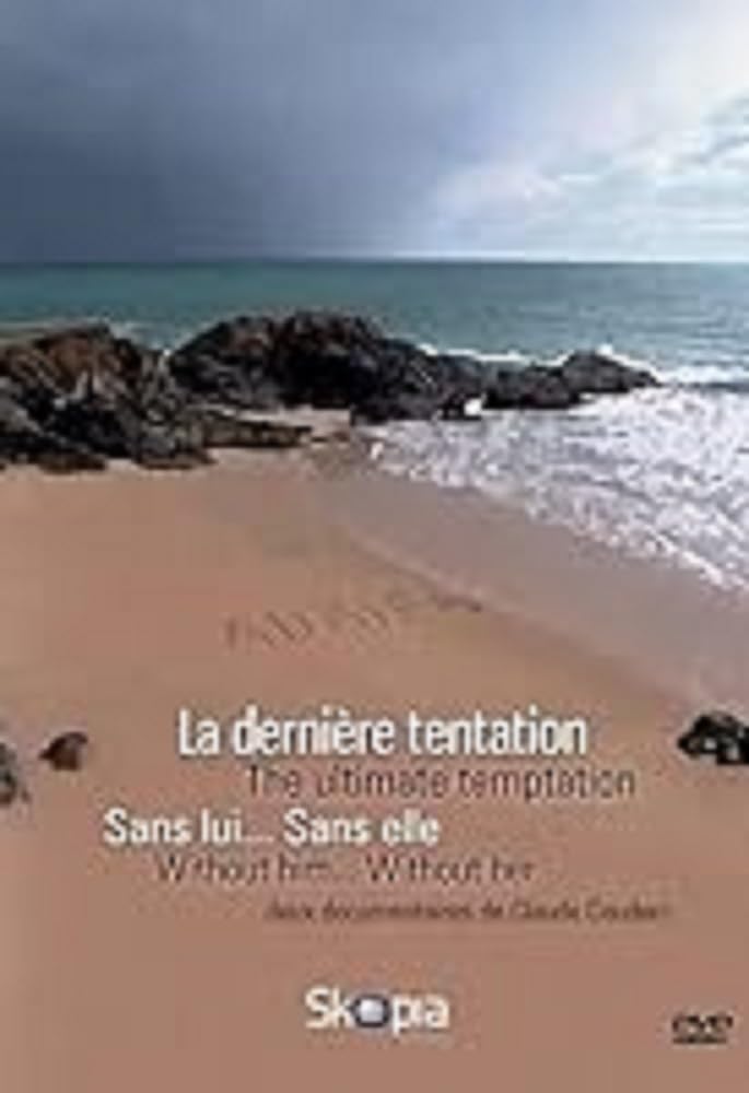La dernière tentation ; sans lui...sans elle Films