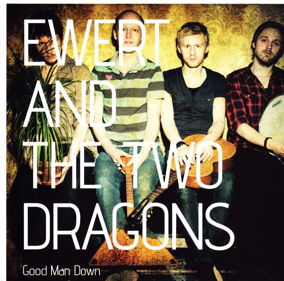 Ewert And The Two Dragons - Good Man Down Pop