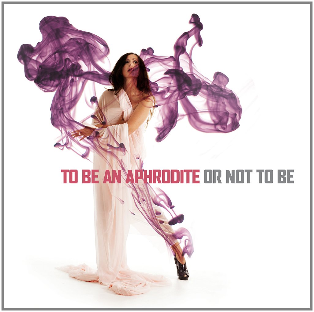an Aphrodite Or Not to Be cd