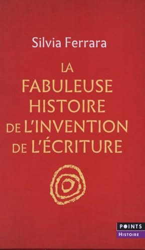 Coffret Silvia Ferrara : La Fabuleuse Histoire de l invention de l écriture & Avant l'écriture. Sign Politics & History