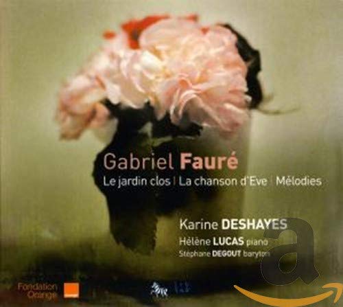 Gabriel Fauré : Le jardin clos / La chanson d'Eve / Mélodies|| cd