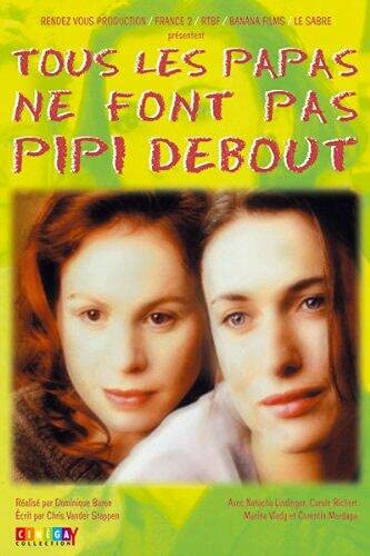 Tous Les Papas Ne Font Pas Pipi Debout Films