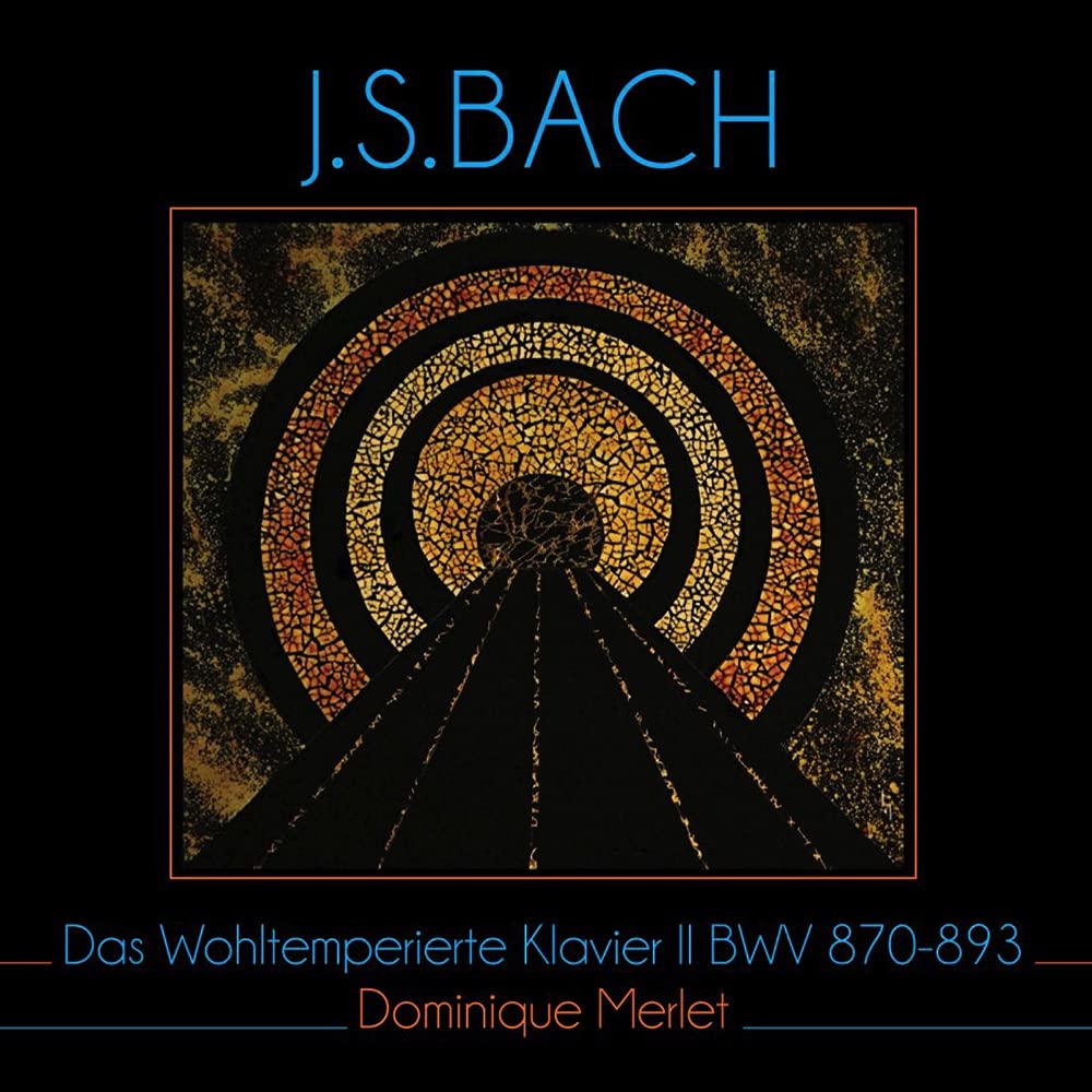 Bach : Le Clavier Bien Tempéré-Livre 2 / Dominique Merlet Classical