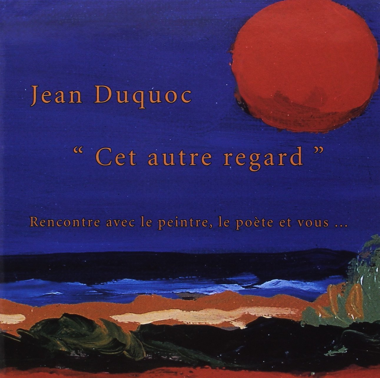 Cet autre regard rencontre avec le peintre, le poete et vous... Books