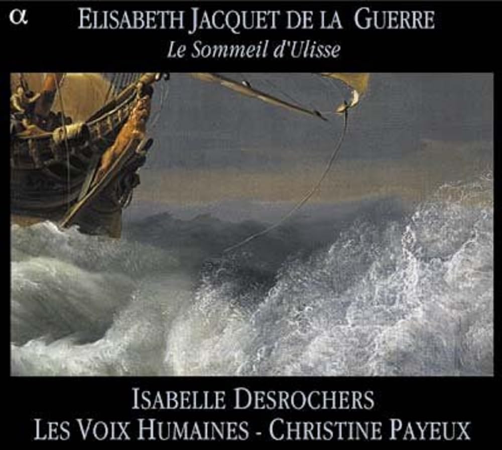 Elisabeth Jacquet de la Guerre: Le Sommeil d'Ulisse/Samson/+ Classical
