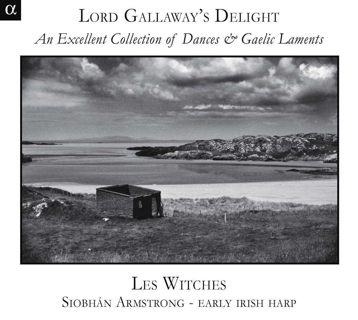 Lord Gallaway's Delight : Danses et Laments gaéliques des 16e et 17e siècles cd