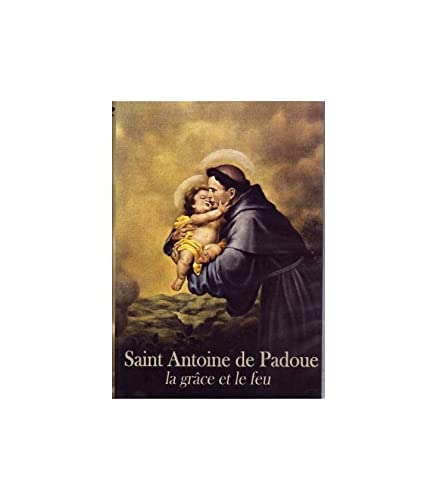 Saint Antoine de Padoue - La Grâce et le feu dvd