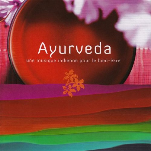 Ayurveda, une Musique Indienne pour le Bien-Etre Music