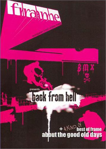 Frame BMX : Back From Hell / A Kind of Best of Frame About the Good Old Days Films