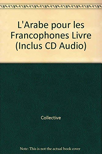 L'Arabe pour les Francophones Livre (Inclus CD Audio) book