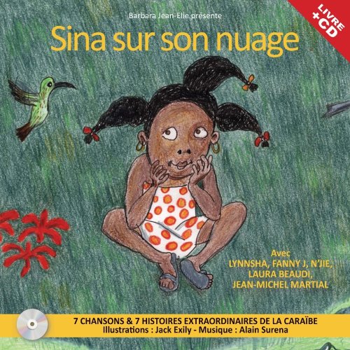 Sina sur Son Nuage-7 Chansons & 7 Histoires Extraordinaires de la Caraïbe/Inclus Un Livre Music