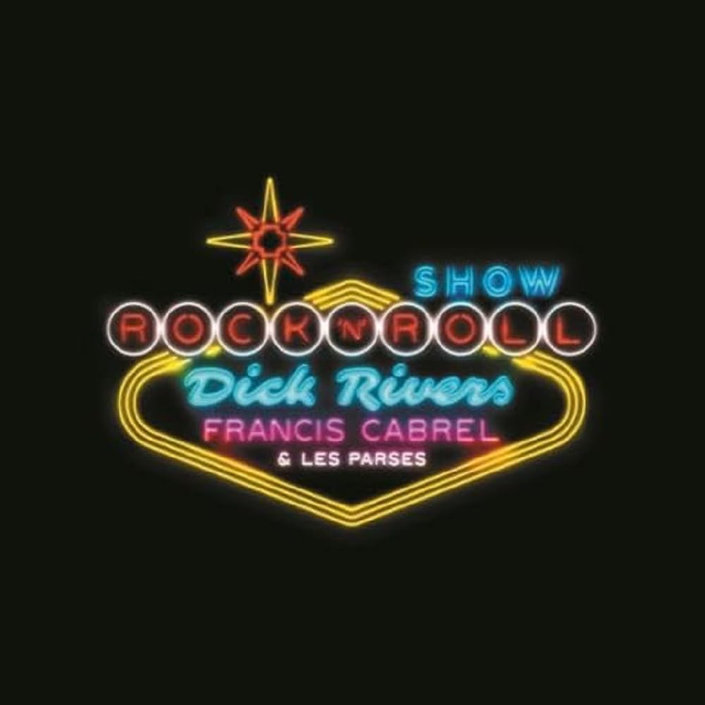 Dick Rivers, Francis Cabrel et les Parses Rockn'Roll Show cd