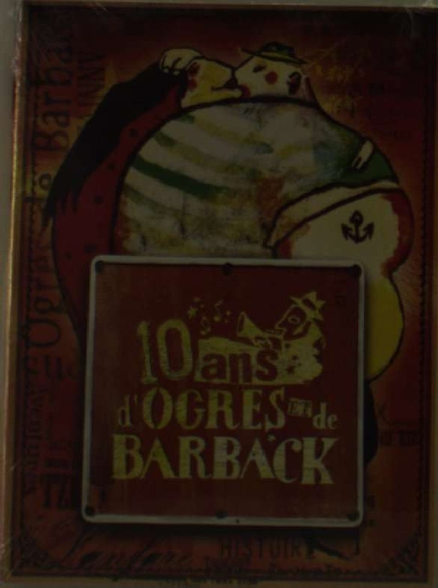 Les Ogres de Barback - 10 ans d'Ogres et de Barback Films