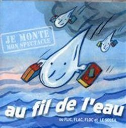 Je Monte Mon Spectale: Au Fil De l'eau Music for Children