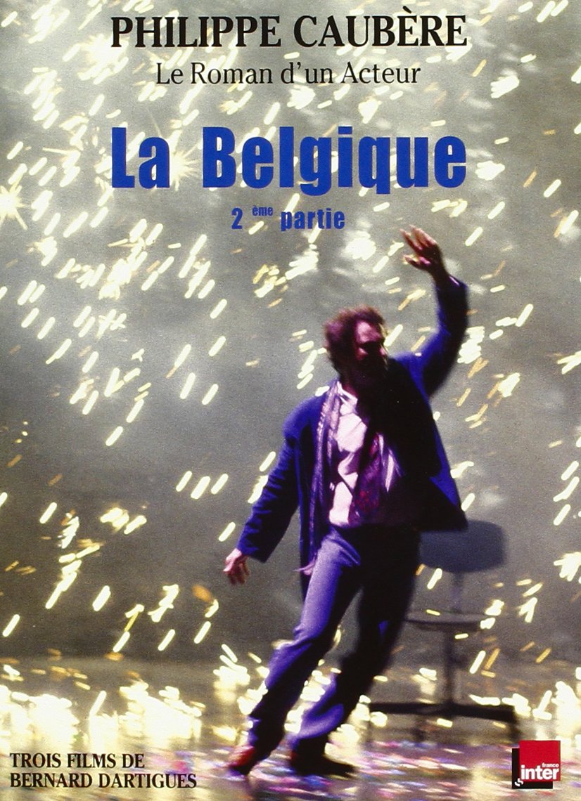 La Belgique 2 Philippe Caubère; Bernard Dartigues Films