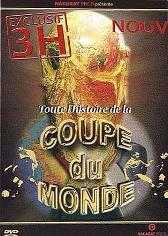 Toute l'histoire de la Coupe du Monde 1930-2006 Films