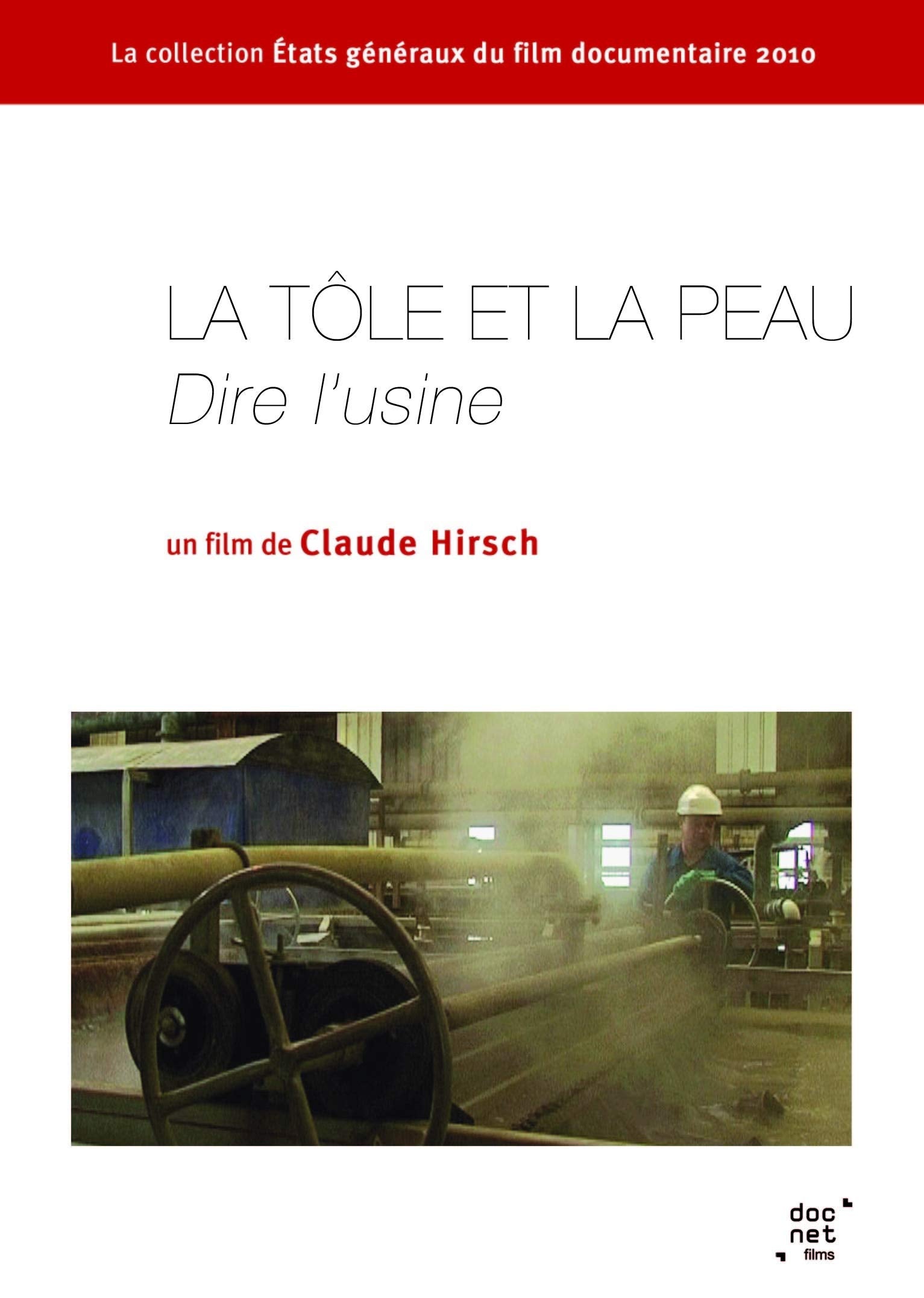 La tôle et la peau : dire l'usine Films