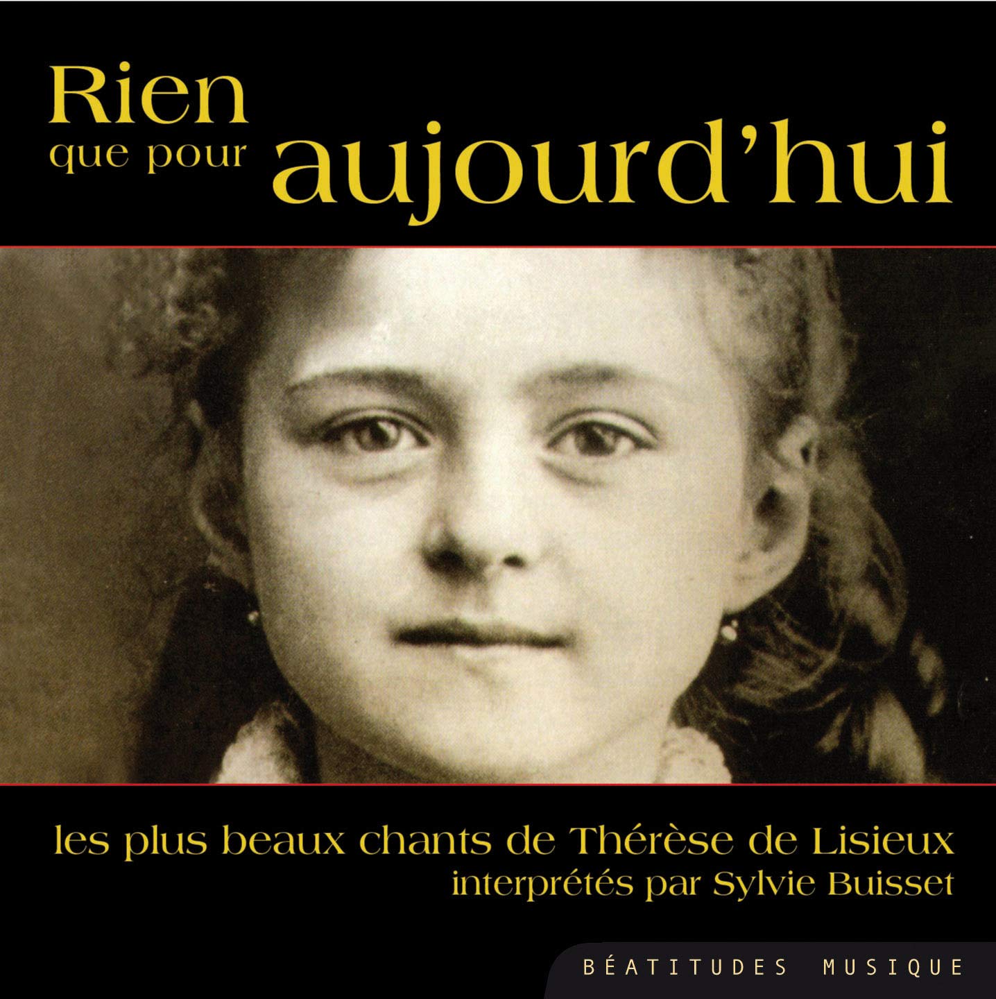 Rien que pour aujourd´hui.des prieres et des textes de la petite therese mis en musique et chantes. Religion & Esotericism
