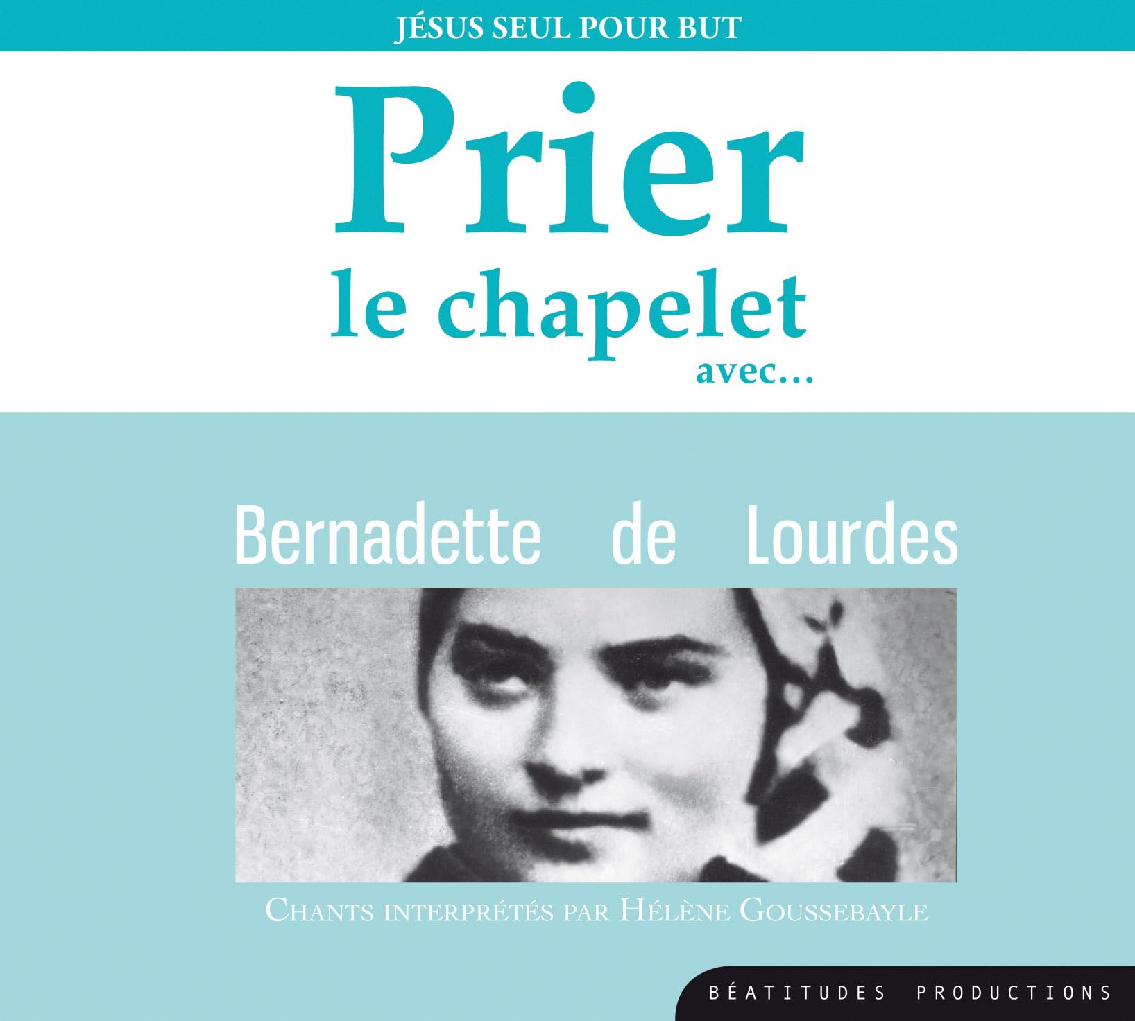 CD Prier le chapelet avec Bernadette de Lourdes: Jésus seul pour but Religion & Esotericism