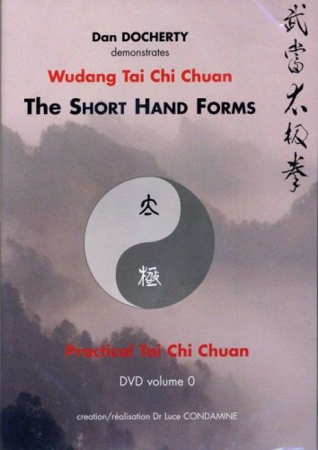 Wudang Tai Chi Chuan, The Short Hand Forms / Les formes courtes du Taiji Quan Films