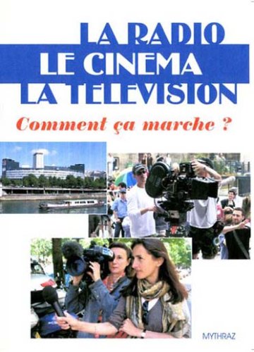 La radio, le cinéma, la télévision, comment ça marche ? Films