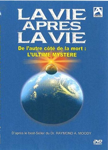 La vie apres la vie, de l'autre cote de la mort : l'ultime mystere Movies