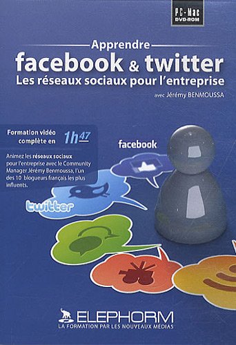 Apprendre Facebook & Twitter Les réseaux sociaux pour l'entreprise (Jérémy Benmoussa) software