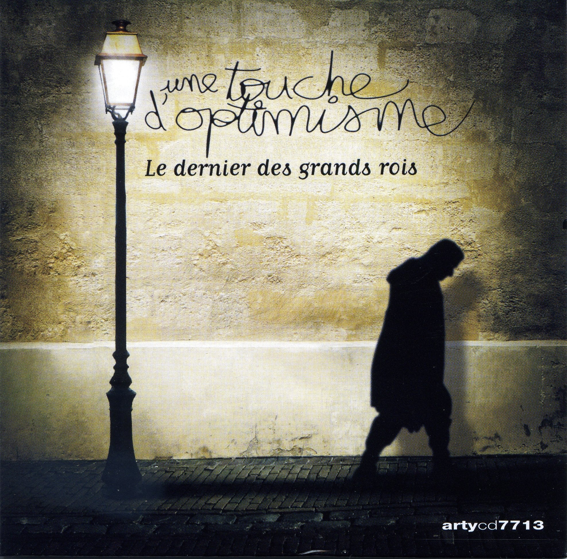 Une Touche D'optimisme - Le Dernier Des Grands Rois cd