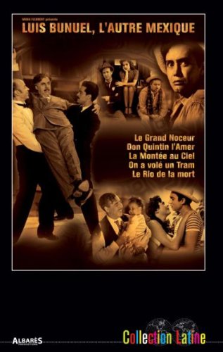 Luis bunuel - l'autre mexique : le grand noceur ; don quintin l'amer ; la montée au ciel ; on a volé un tram Movies
