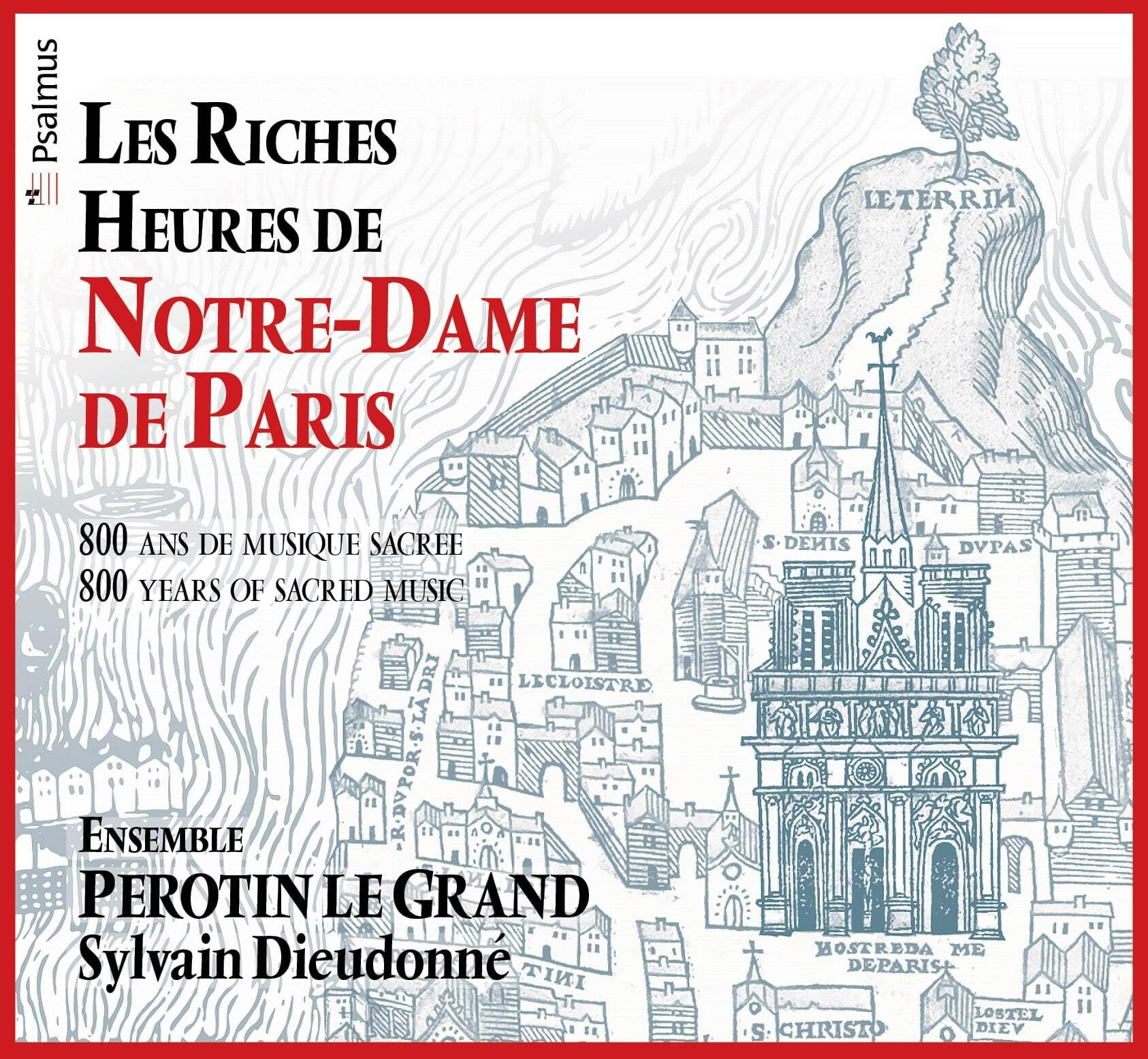 Les riches heures de Notre-Dame de Paris: 800 ans de musique sacrée cd
