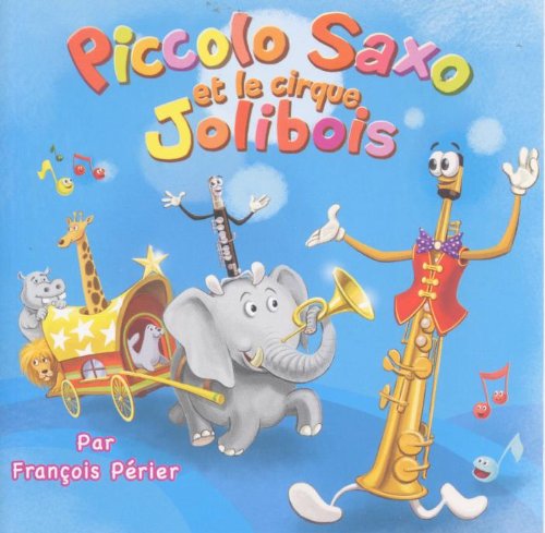 Piccolo Saxo Et Le Cirque Jolibois Music