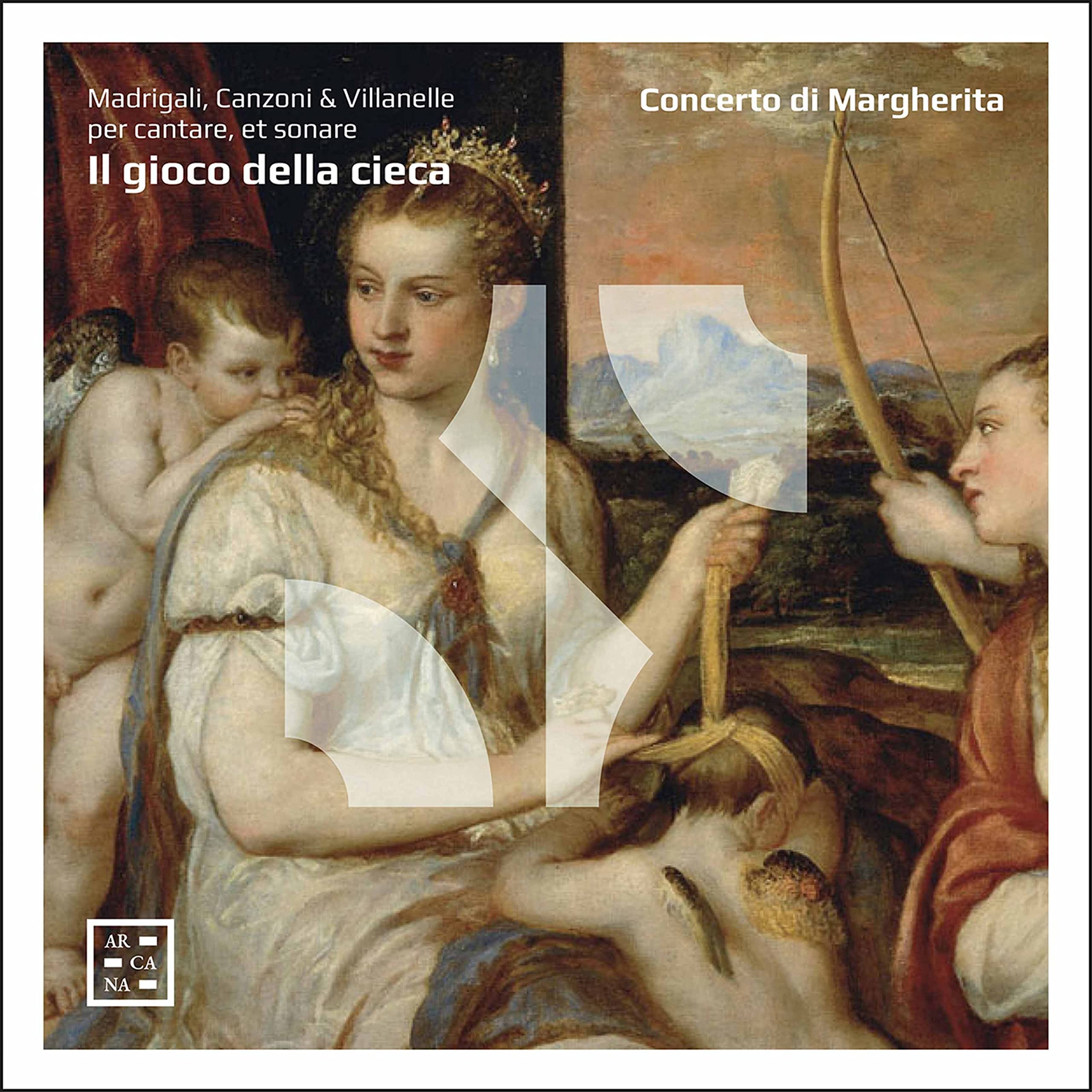Il Gioco Della Cieca - Madrigali, Canzoni, Villanelle per cantare, et sonare Classical