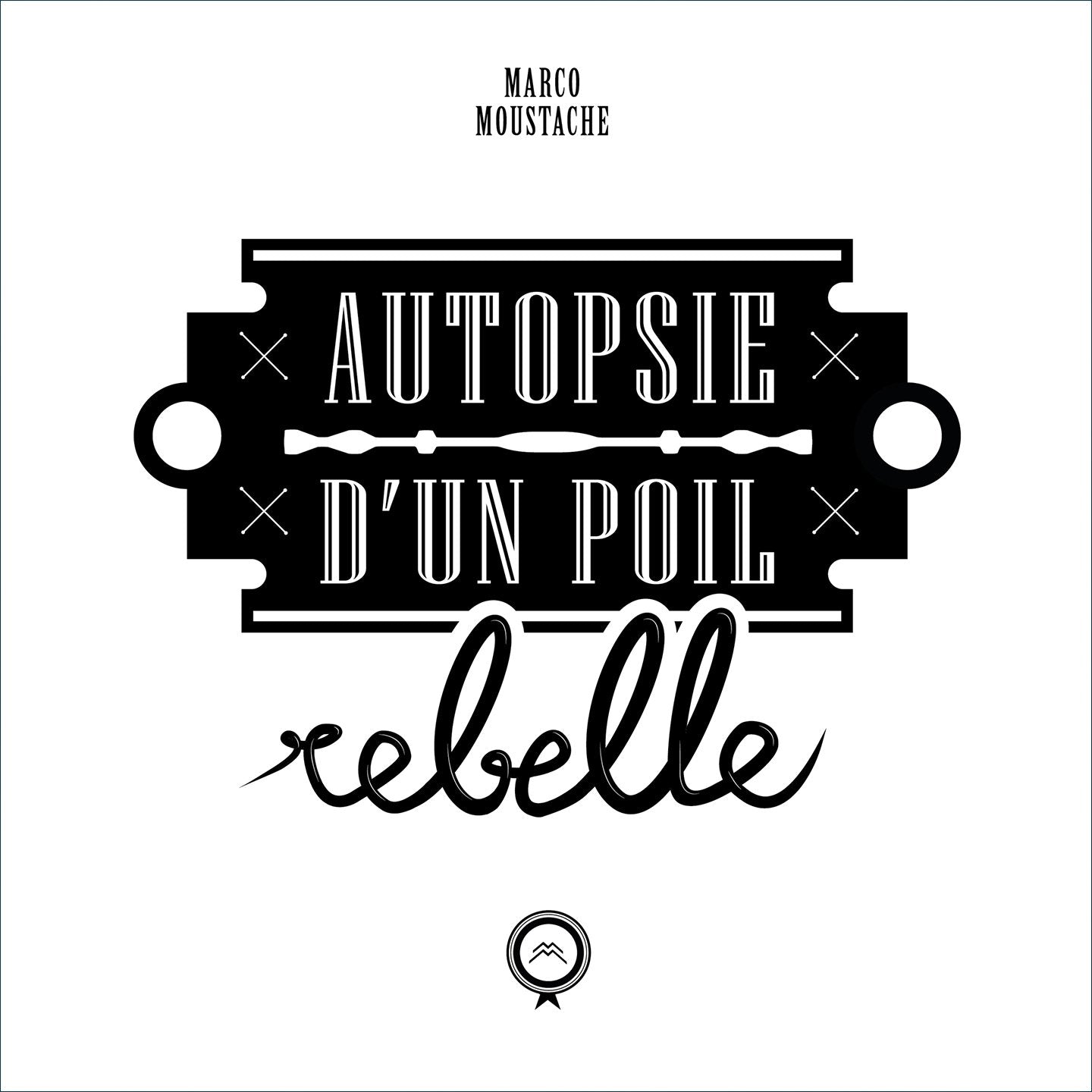 Marco Moustache - Autopsie D'un Poil Rebelle Music