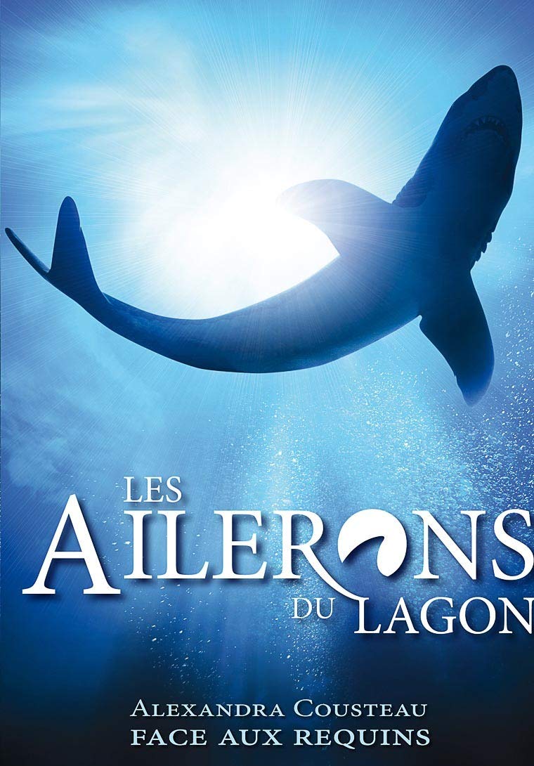 Les ailerons du lagon : alexandra cousteau face aux requins Films