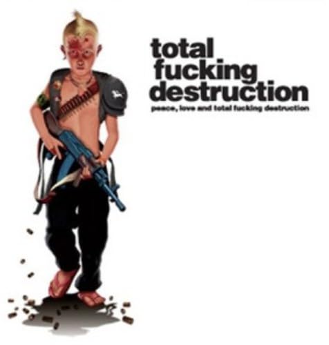 Peace, Love and Total Fucking Destruction cd