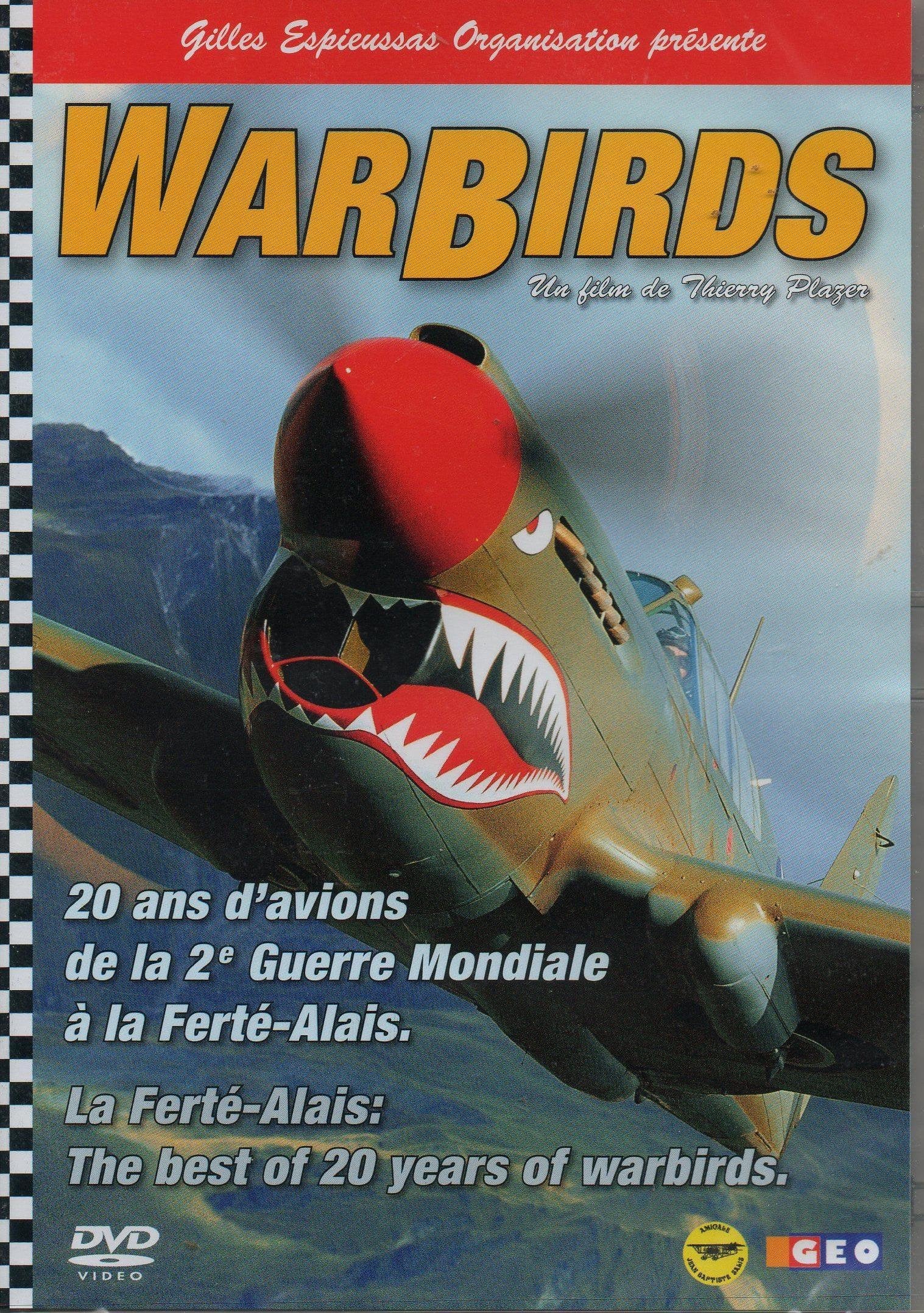 Warbirds 20 ans d'avions de la 2ème guerre mondiale à la Ferté-Alais Films