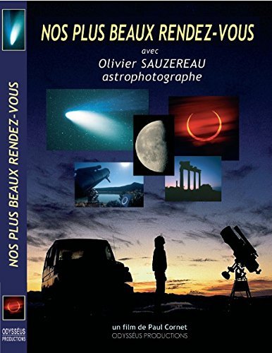 Nos plus beaux rendez-vous avec Olivier Sauzereau, astrophotographe cd